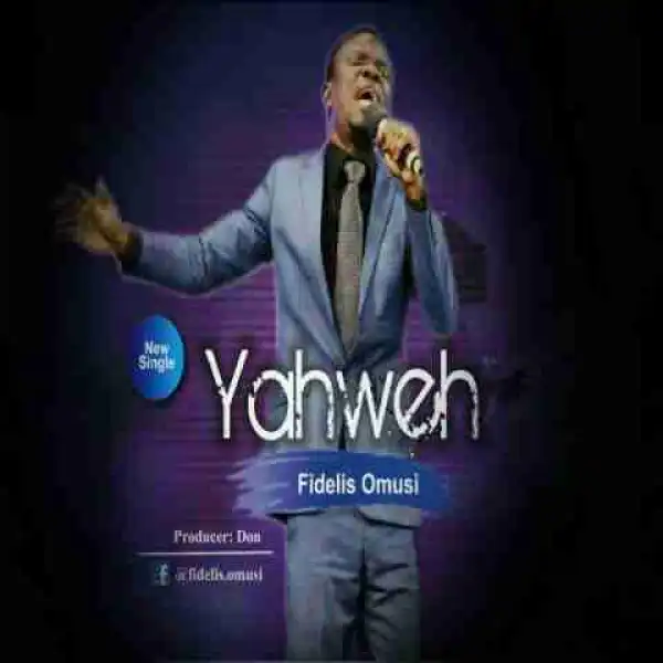 Fidelis Omusi - Yahweh